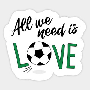 All you need is love FOOTBALL Sticker